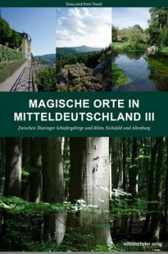 Magische Orte in Mitteldeutschland 03 - Traub, Peter;Traub, Ilona