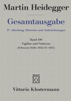 Vigiliae und Notturno / Gesamtausgabe 4. Abt. Hinweise und Aufzeichnung, 100 - Heidegger, Martin