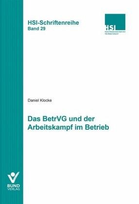 Das BetrVG und der Arbeitskampf im Betrieb Das BetrVG und der Arbeitskampf im Betrieb