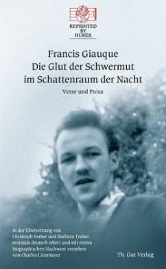 «Die Glut der Schwermut im Schattenraum der Nacht.» Gedichte und Prosa - Giauque, Francis