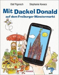 Mit Dackel Donald auf dem Freiburger Münstermarkt - Pigorsch, Olaf;Kovacs, Stephanie