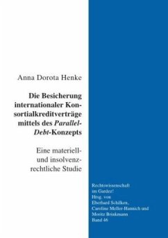 Die Besicherung internationaler Konsortialkreditverträge mittels des Parallel-Debt-Konzepts - Henke, Anna Dorota