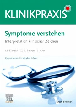 Symptome verstehen - Interpretation klinischer Zeichen - Dennis, Mark;Bowen, William Talbot;Cho, Lucy