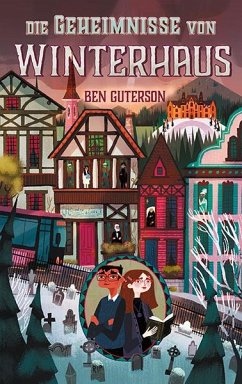 Die Geheimnisse von Winterhaus 02 - Guterson, Ben