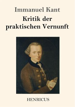 Kritik der praktischen Vernunft - Kant, Immanuel