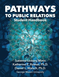 Pathways to Public Relations - Mims, Suzanne Lowery; Rowan, Katherine E.; Walsch, Daniel L.