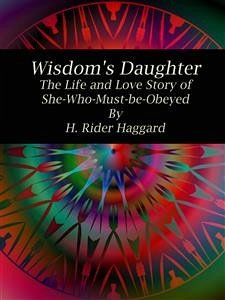 Wisdom's Daughter (eBook, ePUB) - Rider Haggard, H.