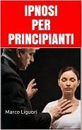 IPNOSI per PRINCIPIANTI (eBook, PDF) - Liguori, Marco