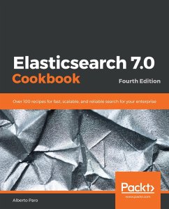 Elasticsearch 7.0 Cookbook (eBook, ePUB) - Alberto Paro, Paro