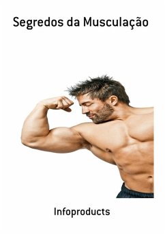 Segredos da Musculação (eBook, PDF) - Infoproducts