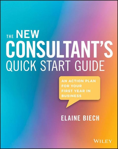 The New Consultant's Quick Start Guide (eBook, ePUB) The New Consultant's Quick Start Guide (eBook, ePUB)