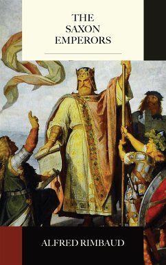 The Saxon Emperors (eBook, ePUB) - Rimbaud, Alfred