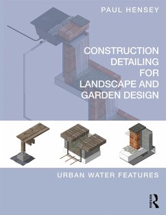 Construction Detailing for Landscape and Garden Design (eBook, PDF) - Hensey, Paul