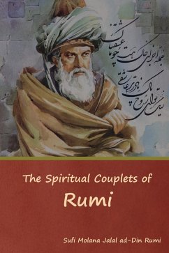 The Spiritual Couplets of Rumi - Jalal Ad-Din Rumi, Sufi Molana