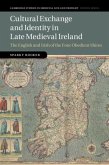 Cultural Exchange and Identity in Late Medieval Ireland (eBook, PDF)