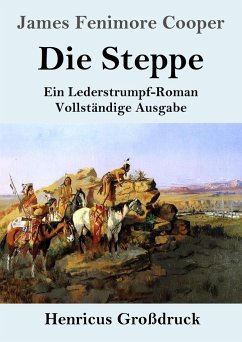 Die Steppe (Die Prärie) (Großdruck) - Cooper, James Fenimore