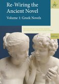 Re-Wiring The Ancient Novel, 2 Volume set (eBook, PDF) Re-Wiring The Ancient Novel, 2 Volume set (eBook, PDF)
