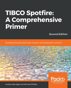 TIBCO Spotfire: A Comprehensive Primer (eBook, ePUB) - Berridge, Andrew; Phillips, Michael