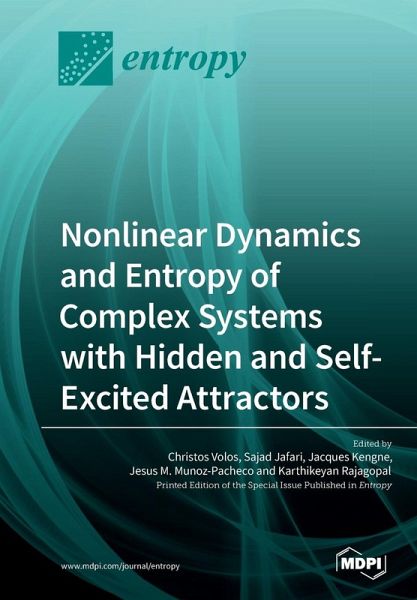 Nonlinear Dynamics and Entropy of Complex Systems with Hidden and Self-Excited Attractors Nonlinear Dynamics and Entropy of Complex Systems with Hidden and Self-Excited Attractors
