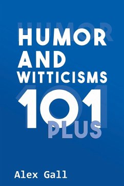 Humor and Witticisms 101 Plus - Gall, Alex