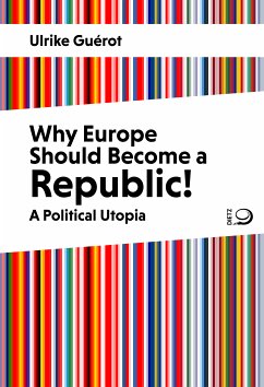 Why Europe Should Become a Republic! (eBook, ePUB) - Guérot, Ulrike