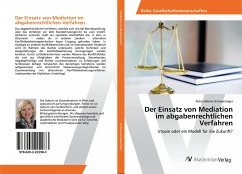 Der Einsatz von Mediation im abgabenrechtlichen Verfahren - Hübner-Schwarzinger, Petra