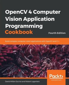 OpenCV 4 Computer Vision Application Programming Cookbook - Escrivá, David Millán; Laganiere, Robert