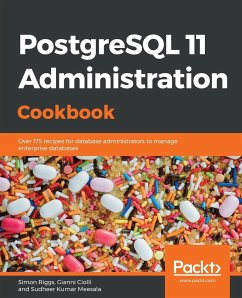 PostgreSQL 11 Administration Cookbook - Riggs, Simon; Ciolli, Gianni; Meesala, Sudheer Kumar