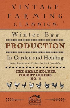 Winter Egg Production - In Garden and Holding - Housing Improvements, Feeding, Routine & General Care - The Smallholder Pocket Guides - No. 3 - Books, Home Farm