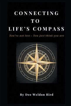 Connecting to Life's Compass - Bird, Dee Weldon