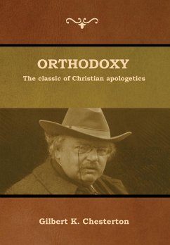 Orthodoxy - Chesterton, Gilbert K.