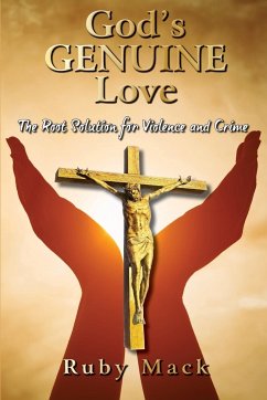 God's Genuine Love-The Root Solution for Violence and Crime - Mack, Ruby