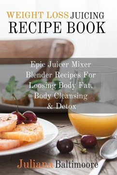 Weight Loss Juicing Recipe Book - Baltimoore, Juliana