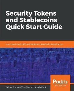 Security Tokens and Stablecoins Quick Start Guide - Sun, Weimin; Wu, Xun (Brian); Kwok, Angela