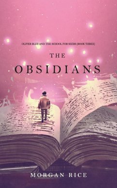 The Obsidians (Oliver Blue and the School for Seers-Book Three) - Rice, Morgan