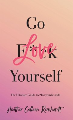 Go Love Yourself - Reinhardt, Heather Colleen