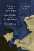 L'Église et la politique québécoise, de Taschereau à Duplessis (eBook, ePUB)