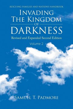 Invading The Kingdom of Darkness - Padmore, Samuel T