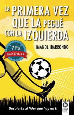 La primera vez que la pegué con la izquierda (eBook, ePUB) - Ibarrondo Garay, Imanol