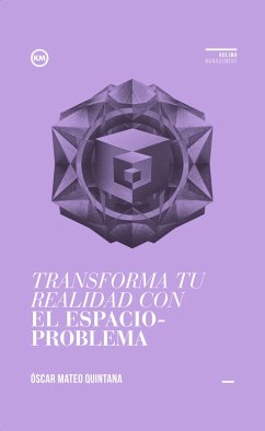 Transforma tu realidad con el espacio-problema (eBook, ePUB) - Mateo Quintana, Óscar