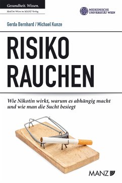 Risiko Rauchen. Wie Nikotin wirkt, warum es abhängig macht und wie man damit aufhört (eBook, PDF) - Bernhard, Gerda; Kunze, Michael