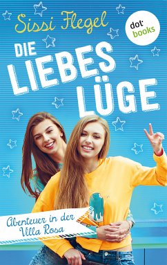 Die Liebeslüge / Abenteuer in der Villa Rosa Bd.1 (eBook, ePUB) - Flegel, Sissi