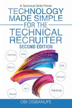 Technology Made Simple for the Technical Recruiter, Second Edition (eBook, ePUB)
