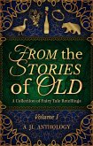 From the Stories of Old: A Collection of Fairy Tale Retellings (JL Anthology, #1) (eBook, ePUB)