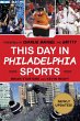 This Day in Philadelphia Sports (eBook,... - Bild 1