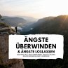 Ängste überwinden & Ängste loslassen... - Bild 1