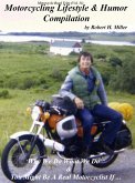 Motorcycle Road Trips (Vol. 31) The Motorcycling Lifestyle & Motorcycle Humor Compilation - Why We Do What We Do & You Might Be A Motorcyclist If ... (Backroad Bob's Motorcycle Road Trips, #31) (eBook, ePUB)