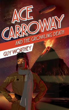 Ace Carroway and the Growling Death (The Adventures of Ace Carroway, #4) (eBook, ePUB) - Worthey, Guy