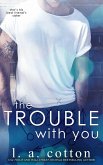 The Trouble With You (Rixon Raiders, #1) (eBook, ePUB)