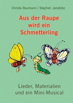 Aus der Raupe wird ein Schmetterling (eBook, PDF) - Baumann, Christa; Janetzko, Stephen